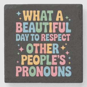 A Beautiful Day To Respect Other People's Pronouns Stone Coaster