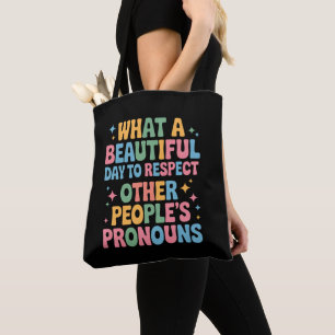 A Beautiful Day To Respect Other People's Pronouns Tote Bag