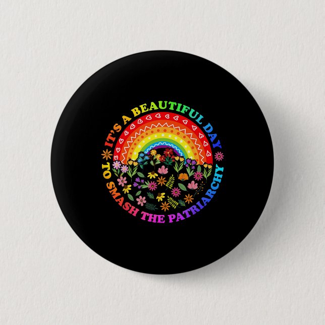 A Beautiful Day To Smash The Patriarchy Feminist T 6 Cm Round Badge (Front)