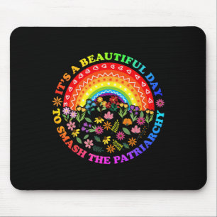 A Beautiful Day To Smash The Patriarchy Feminist T Mouse Pad