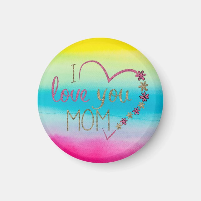 A beautiful range of colours I love my mum  Magnet (Front)