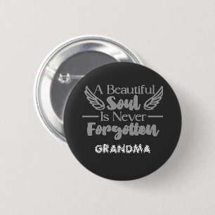 A beautiful soul is never forgotten, Memorial 6 Cm Round Badge