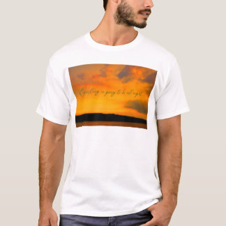 A Beautiful Way to Encourage and Reassure T-Shirt