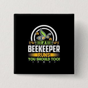 A Beekeeper Runs You Should Too 15 Cm Square Badge