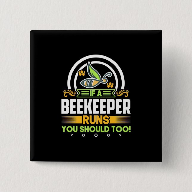 A Beekeeper Runs You Should Too 15 Cm Square Badge (Front)