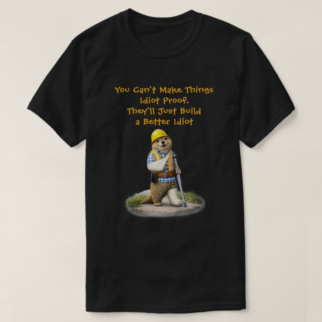 "A Better Idiot" T-Shirt (Design Front)