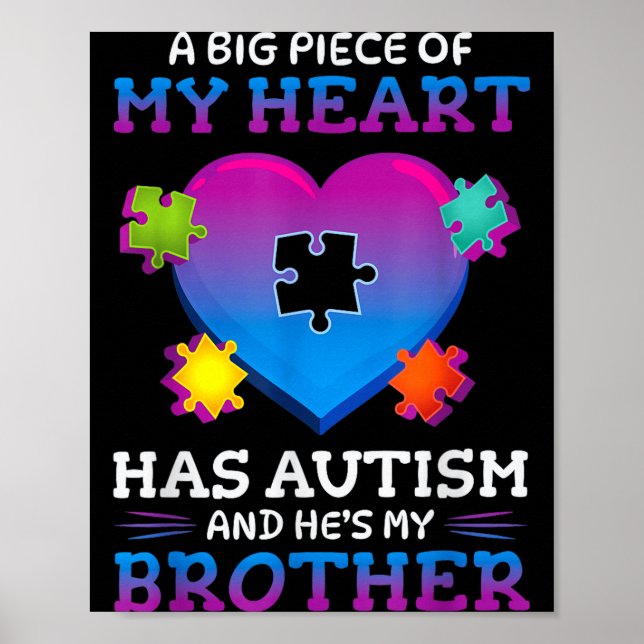 A Big Ece Of My Heart Has Autism My Brother Gift  Poster (Front)