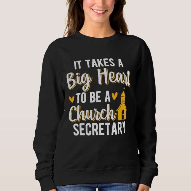 A Big Heart To Be A Church Secretary Church Secret Sweatshirt (Front)