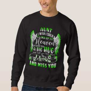 A Big Hug And Tell My Aunt How Much I Loved & Miss Sweatshirt