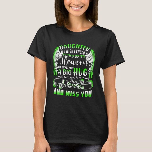 A Big Hug And Tell My Daughter How Much I Loved &  T-Shirt (Front)
