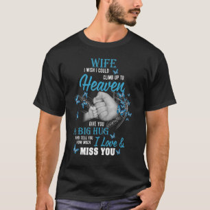 A Big Hug And Tell My Wife How Much I Loving & Mis T-Shirt