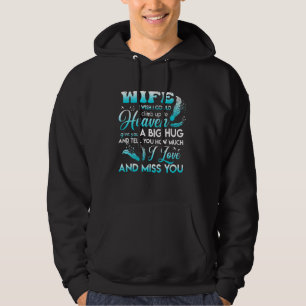 A Big Hug & Tell My Wife How Much I Love & Miss He Hoodie