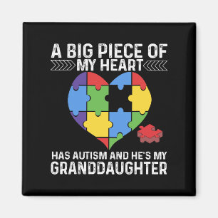 A Big Piece My Heart Has Autism And He's My Grandd Magnet