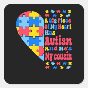 A Big Piece Of My Heart Has Autism And He My Cousi Square Sticker