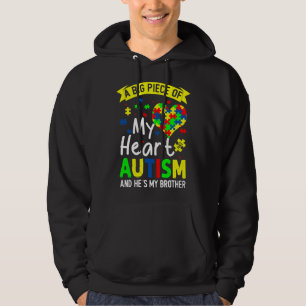 A Big Piece Of My Heart Has Autism And He S My Bro Hoodie