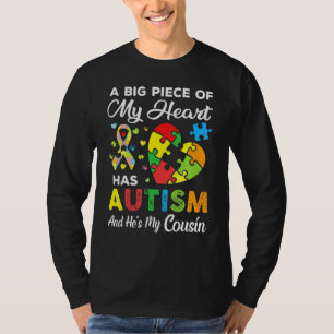 A Big Piece Of My Heart Has Autism And He S My Cou T-Shirt