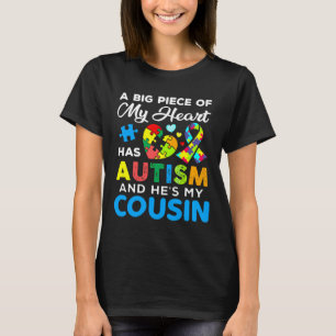 A Big Piece Of My Heart Has Autism And He S My Cou T-Shirt