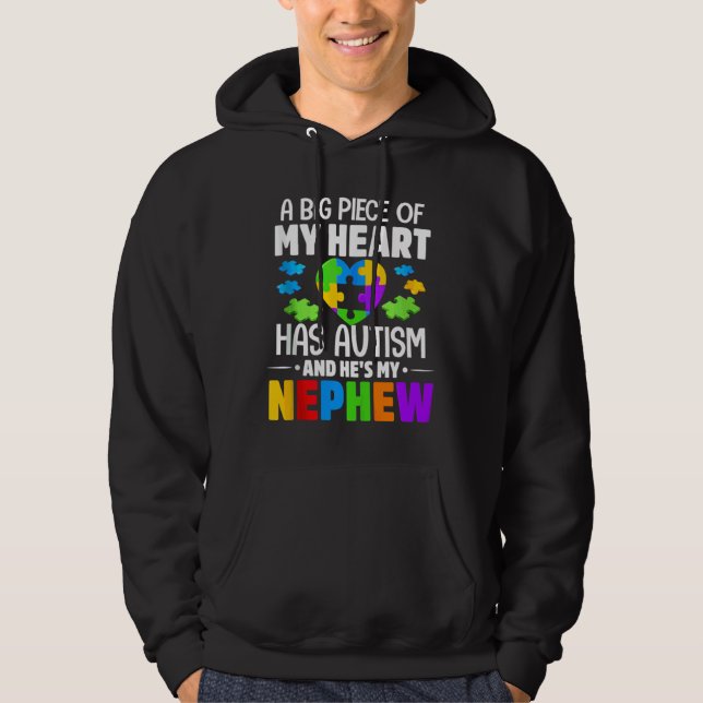 A Big Piece Of My Heart Has Autism And He S My Nep Hoodie (Front)