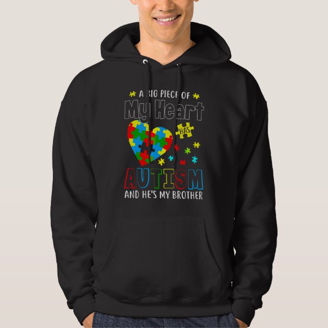 A Big Piece Of My Heart Has Autism And Hes Brother Hoodie (Front)