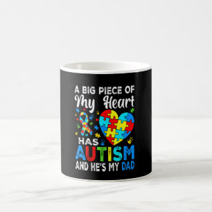 A Big Piece Of My Heart Has Autism and He's My Dad Coffee Mug