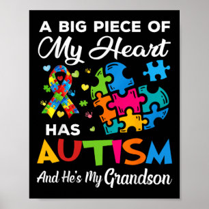 A Big Piece Of My Heart Has Autism And He's My Gra Poster