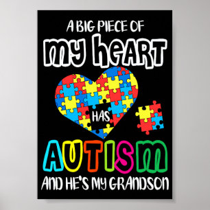 A Big Piece Of My Heart Has Autism and He's My Gra Poster
