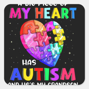 A Big Piece Of My Heart Has Autism and He's My Gra Square Sticker