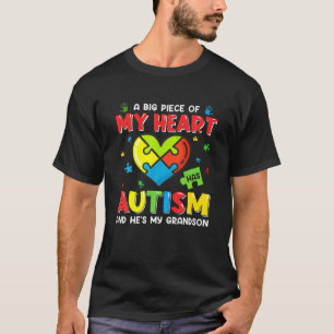 A Big Piece Of My Heart Has Autism And He's My Gra T-Shirt
