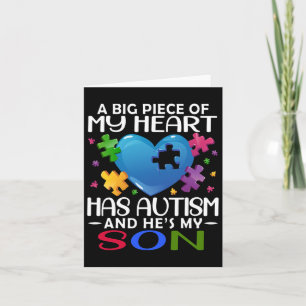 A Big Piece Of My Heart Has Autism And He's My Son Card
