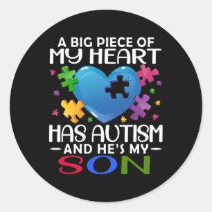 A Big Piece Of My Heart Has Autism And He's My Son Classic Round Sticker