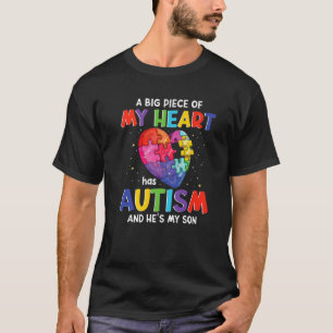 A Big Piece Of My Heart Has Autism And He's My Son T-Shirt