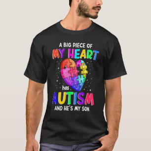 A Big Piece Of My Heart Has Autism And He's My Son T-Shirt