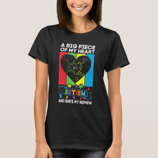 A Big Piece Of My Heart Has Autism And She's Is My T-Shirt