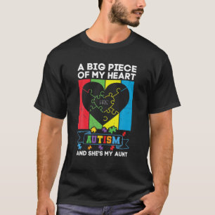 A Big Piece Of My Heart Has Autism And She's My Au T-Shirt