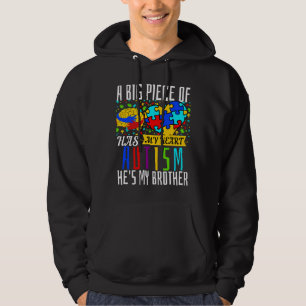 A Big Piece Of My Heart Has Autism He Is My Brothe Hoodie