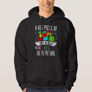 A Big Piece Of My Heart Has Autism He Is My Son Cu Hoodie