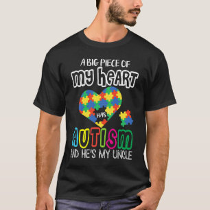 A Big Piece Of My Heart Has Autism Hes My Uncle Ni T-Shirt