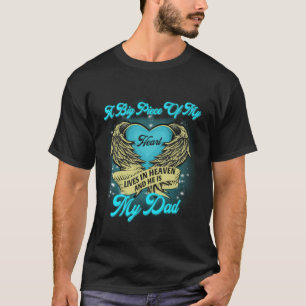 A Big Piece Of My Heart Lives In Heaven And He Is T-Shirt