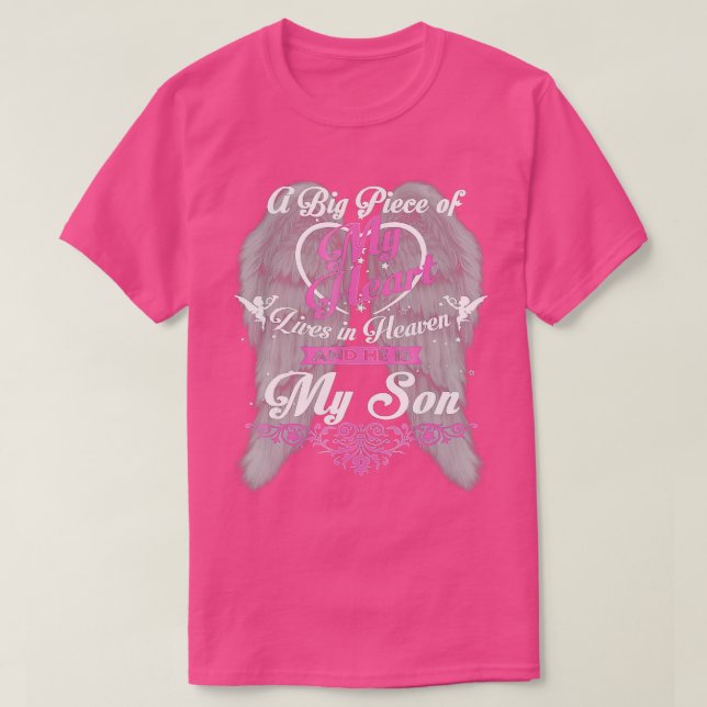 A big piece of my heart lives in heaven and He is  T-Shirt (Design Front)