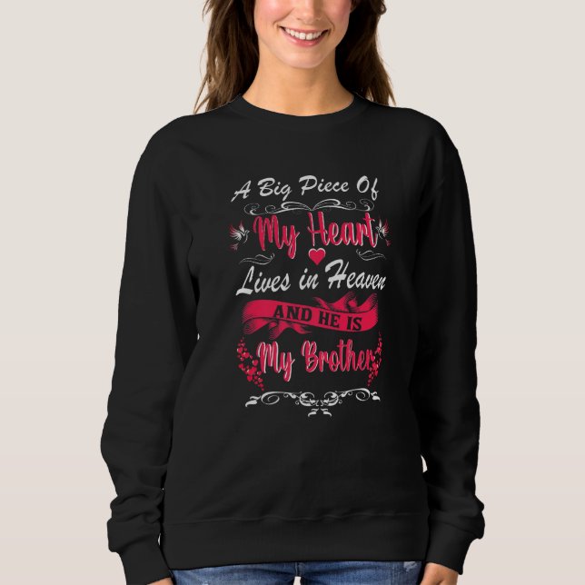 A Big Piece Of My Heart Lives In Heaven He Is My B Sweatshirt (Front)