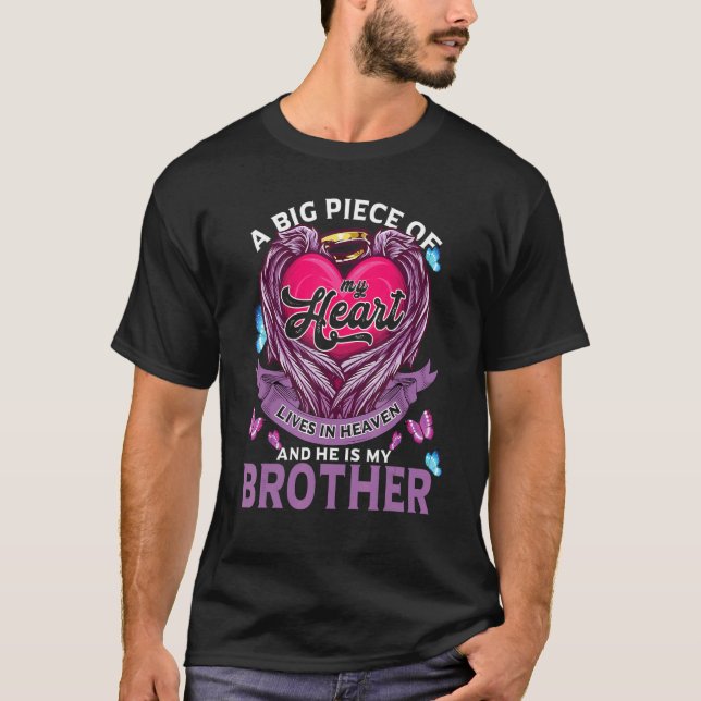 A Big Piece Of My Heart Lives In Heaven My Brother T-Shirt (Front)