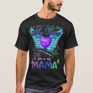 A Big Piece Of My Heart Lives In Heaven She Is Mam T-Shirt