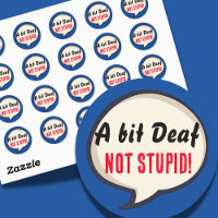 A bit deaf not Stupid deafness hearing loss ears