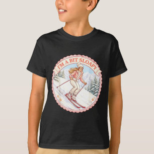 A bit sloapy womens skiing pun skier girl ski love T-Shirt