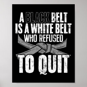 A Black Belt Is A White Belt Funny Karate Kickboxi Poster