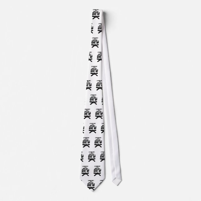 A Black Belt Is A White Belt Karate Tae Kwon Do Tie (Front)