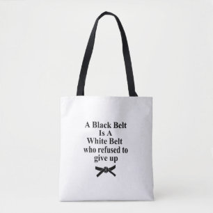 a black belt is a white belt karate tae kwon do tote bag