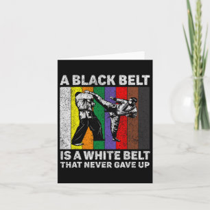 A Black Belt Is A White Belt Never Gave Up Taekwon Card