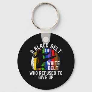 A Black Belt Is A White Belt Taekwondo Martial Key Ring