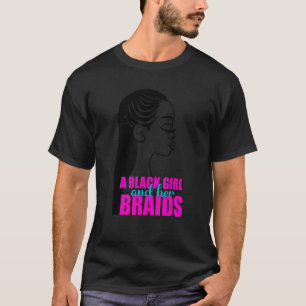 A Black Girl and Her Braids Braided Hairstyle Teen T-Shirt